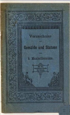 Verzeichnis der Gemälde und Statuen des kgl. Maximilianeums : 