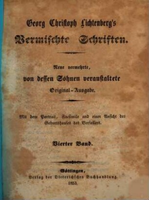 Georg Christoph Lichtenberg's vermischte Schriften : mit dem Portrait, Facsimile und einer Ansicht des Geburtshauses des Verfassers. 4