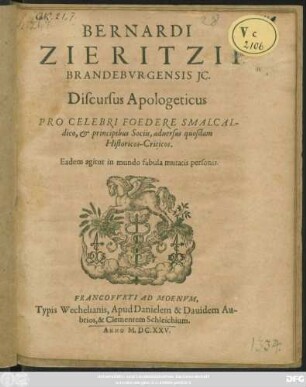 Bernardi Zieritzii Brandeburgensis IC. Discursus Apologeticus Pro Celebri Foedere Smalcaldico, & principibus Sociis, adversus quosdam Historicos-Criticos
