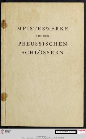 Meisterwerke aus den preußischen Schlössern : 27. September bis Ende November 1930