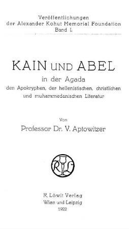 Kain und Abel : in der Agada, den Apokryphen, der hellenistischen, christlichen und muhammedanischen Literatur