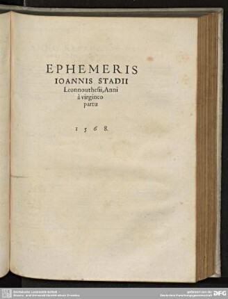 EPHEMIS IOANNIS STADII Leonnouthesij, Anni à virgineo partu 1568.