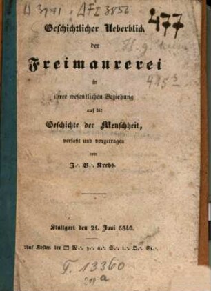 Geschichtlicher Ueberblick der Freimaurerei in ihrer wesentlichen Beziehung auf die Geschichte der Menschheit : Stuttgart den 21. Juni 5840