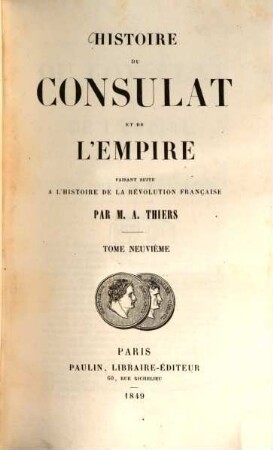 Histoire du consulat et de l'empire : faisant suite à l'Histoire de la Révolution française, 9