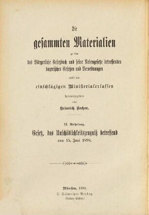 Die gesammten Materialien zu dem Gesetze, das Unschädlichkeitszeugniß betreffend : vom 15. Juni 1898