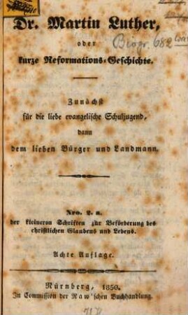 Dr. Martin Luther, oder kurze Reformations-Geschichte