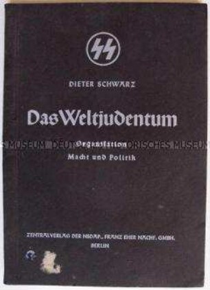 Rassenpolitische Propagandaschrift über die Struktur und die Ziele des "Weltjudentums"