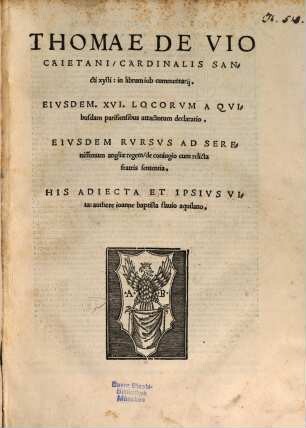 Thomae de Vio Caietani ... In librum Iob commentarii : eiusdem XVI. locorum a quibusdam parisiensibus attactorum declaratio ...