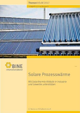 Solare Prozesswärme. Mit Solarthermie Abläufe in Industrie und Gewerbe unterstützen.