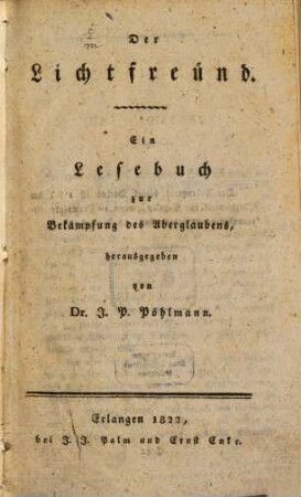 Der Lichtfreund : ein Lesebuch zur Bekämpfung des Aberglaubens