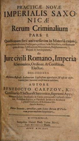Practica nova imperialis Saxonica rerum criminalium : in partes tres divisa. 1