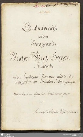 Grubenbericht von dem Berggebäude Reicher Berg Seegen Fundgrbe in der Freyberger Bergamts und der ihr untergeordneten Bränder Refier gelegen - 17.6303 4.
