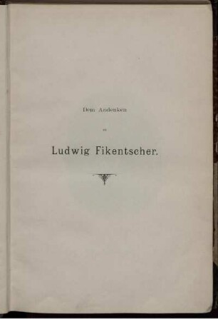 Dem Andenken an Ludwig Fikentscher