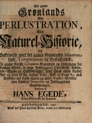 Det gamle Grønlands Nye Perlustration, Eller Naturel=Historie, Og Beskrivelse over det gamle Grønlands Situation, Luft, Temperament og Beskaffenhed
