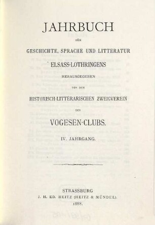 Jahrbuch für Geschichte, Sprache und Literatur Elsaß-Lothringens. 4. 1888