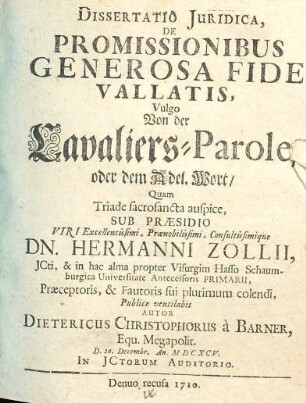 Dissertatio iuridica de promissionibus generosa fide vallatis, vulgo von der Cavaliers-Parole, oder dem Adel. Wort