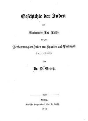 Geschichte der Juden von Maimuni's Tod (1205) bis zur Verbannung der Juden aus Spanien und Portugal