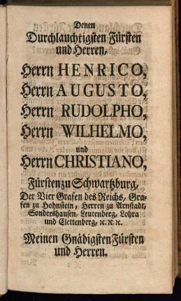 Denen Durchlauchtigsten Fürsten und Herren, Herrn Henrico, Herrn Augusto, Herrn Rudolpho, Herrn Wilhelmo, und Herrn Christiano,[...]