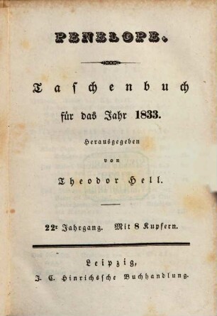 Penelope : Taschenbuch d. Häuslichkeit u. Eintracht gewidmet auf d. Jahr ..., 1833