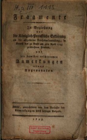 Fragmente In Beziehung auf die Königlich Preussische Erklärung an die allgemeine Reichsversammlung, in Betreff des zu Basel 1795 am 5ten April 1795 geschlossenen Friedens und die dawider erschienenen Anmerkungen eines Ungenannten