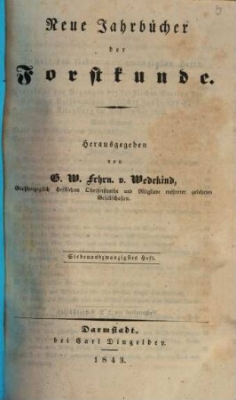 Neue Jahrbücher der Forstkunde. 27. 1843