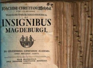 Joachimi Christiani Westphal, Viri Clarissimi, Tractatio Philologico-Historica, De Insignibus Magdeburgi : In Celeberrima Lipsiensium Academia Anno MDCLXXXV. Edita