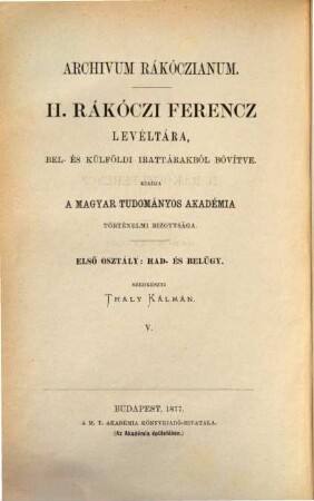 Archivum Rákóczianum : II. Rákóczi Ferencz levéltára, 1,5. Had-és belügy; Székesi Gróf Bercsényi Miklós ... ;2, 1706-1708