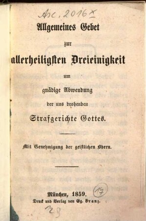 Allgemeines Gebet zur allerheiligsten Dreieinigkeit um gnädige Abwendung der uns Drohenden Strafgerichte Gottes