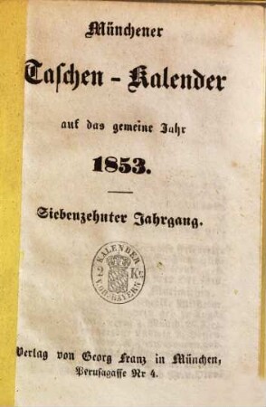 Münchener Taschen-Kalender : auf das Jahr .... 1853 = Jg. 17