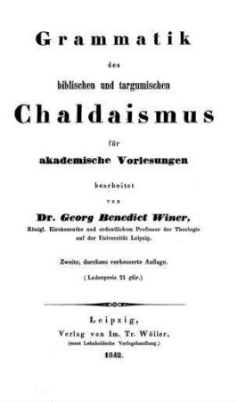 Grammatik des biblischen und targumischen Chaldaismus : für akademische Vorlesungen bearbeitet / von Georg Benedict Winer