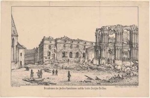 Nach dem Maiaufstand 1849, die Ruinen des Opernhauses am Zwinger und der östliche Zwingerbereich mit dem Stadtpavillon am Theaterplatz