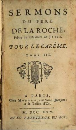 Sermons Du Pere De La Roche, Prêtre de l'Oratoire de Jesus, 3. Pour Le Carême