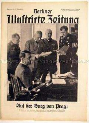 Wochenzeitschrift "Berliner Illustrirte Zeitung" u.a. zur Besetzung der "Rest-Tschechei" durch die Wehrmacht und zur Bildung des "Reichsprotektorats Böhmen und Mähren"