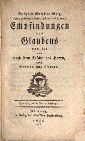 Empfindungen des Glaubens vor, bei und nach dem Tische des Herrn : nebst Gebeten und Liedern