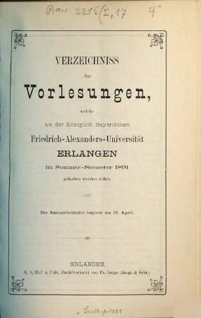 Verzeichniss der Vorlesungen, welche an der Königlich Bayerischen Friedrich-Alexanders-Universität Erlangen ... gehalten werden sollen. 1891. SS.