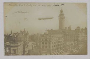 Zeppelin über Leipzig am 30. Mai 1909. Am Rathausring