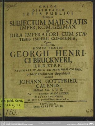 Disputatio iuris publici exhibens subiectum maiestatis imper. Rom. German. et iura imperatori cum statibus imperii communia