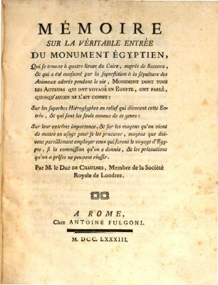 Mémoire sur la véritable entrée du monument égyptien, qui se trouve à 4 lieues du Caire ...