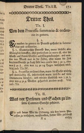 151-163, Tit. I. Von dem Processu summario & ordinario in genere.; Tit. II. Was vor Personen und Sachen zu Unserm Cammer-Gericht gehört.; Tit. III. Was vor Sachen zu des Cammer-Gerichts-Cognition nicht gehören.