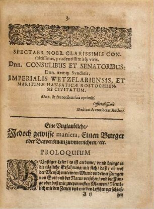 Eine unglaubliche, jedoch gewisse, bewährt und menniglich für Augen gestelte maniera, Einen Burger oder Bawersman, so nur lesen und schreiben kan, mit wenigem in 2. 3 oder 4 Wochen zu underrichten, daß er hernach etzlich hundert Bogen rechter Lateinischer Versuum füllen, und vor sich selbst machen könne