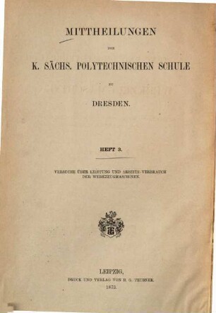 Mittheilungen der K. Sächs. Polytechnischen Schule zu Dresden, [3,1]. Versuche über Leistung und Arbeitsverbrauch der Werkzeugmaschinen