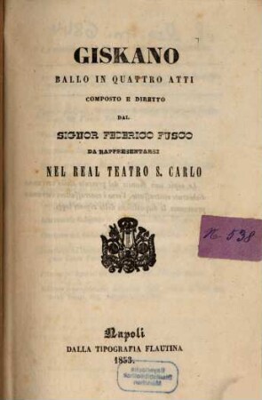 Giskano : ballo in quattro atti ; da rappresentarsi nel Real Teatro S. Carlo