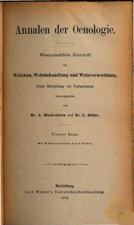 Annalen der Oenologie : wiss. Zeitschr. für Weinbau, Weinbehandlung u. Weinverwertung, 4. 1874