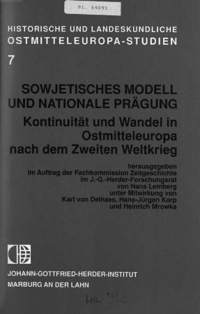 Sowjetisches Modell und nationale Prägung : Kontinuität und Wandel in Ostmitteleuropa nach dem Zweiten Weltkrieg