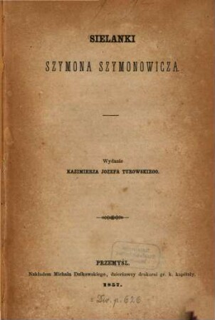 Sielanki : Wydanie Kazimierza Jozefa Turowskiego