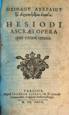 Hēsiodu Askraiu Ta heuriskomena hapanta : = Hesiodi Ascræi Opera quæ extant omnia