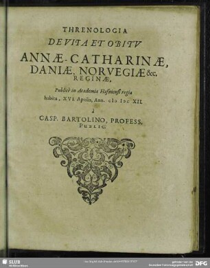 Threnologia de vita et obitu Annae-Catharinae, Daniae, Norvegiae etc. reginae