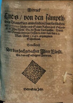 Abdruck Eines, von den sämptlichen zu Franckfurt anwesenden ... Räthen vnd Gesandten, an ... die ... Landgräfin ... zu Hessen ... abgangenen Schreibens ...