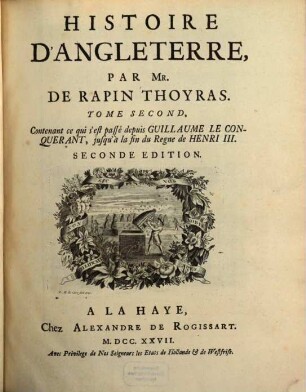 Histoire D'Angleterre. 2, Contenant ce qui s'est passé depuis Guillaume Le Conquerant, jusqu'à la fin du Regne de Henri III