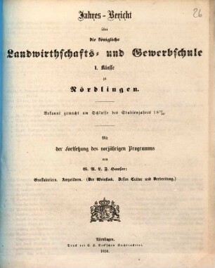 Jahresbericht über die Königliche Landwirthschafts- und Gewerbsschule I. Klasse zu Nördlingen. 1855/56 (1856)